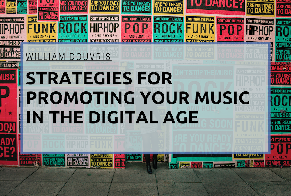 William Douvris Strategies for Promoting Your Music in the Digital Age